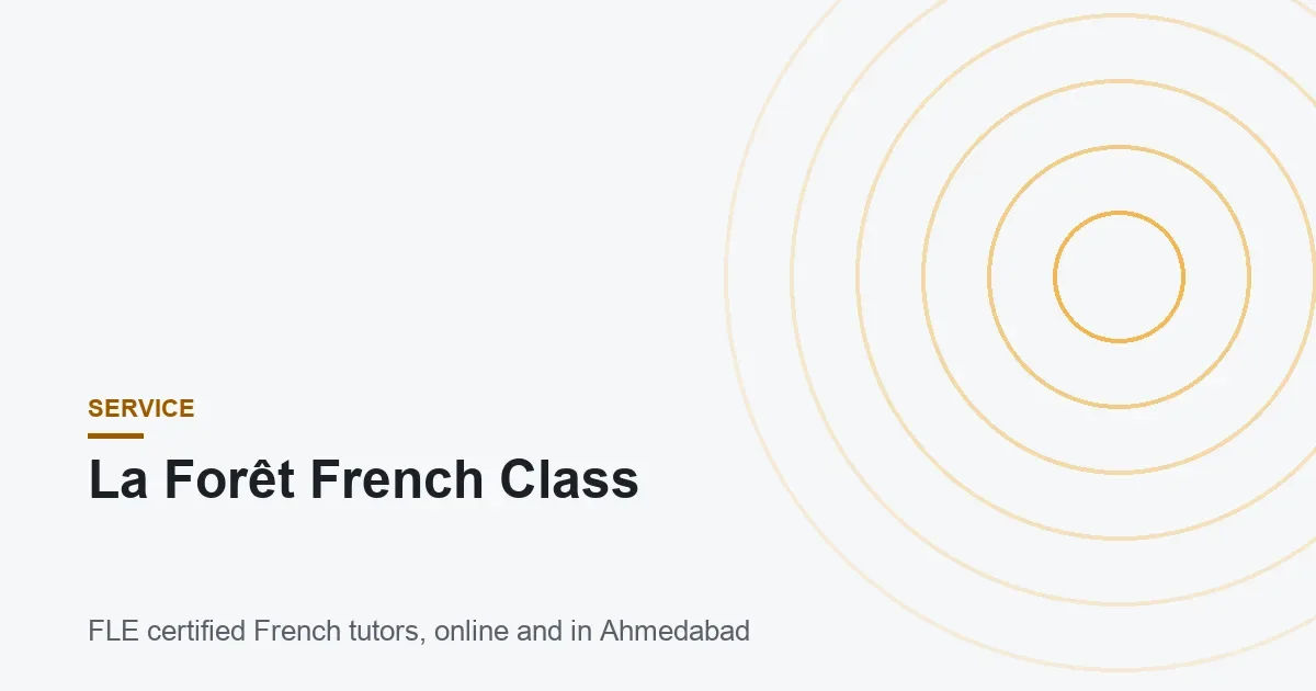 La Forêt French Class, FLE certified French tutors online and in Ahmedabad