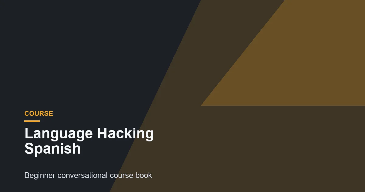 Language Hacking Spanish Review: Conversation Course for Beginners