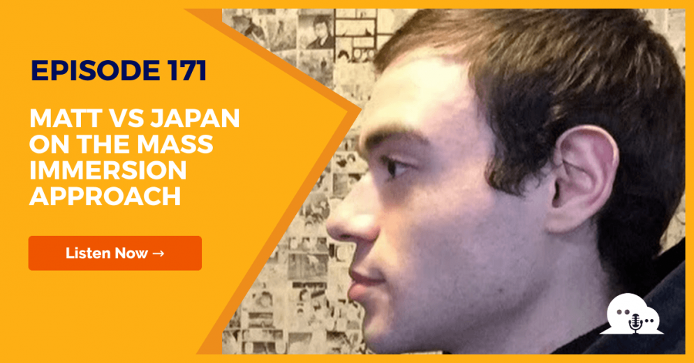 AFP 171 Matt vs Japan The Mass Immersion Approach