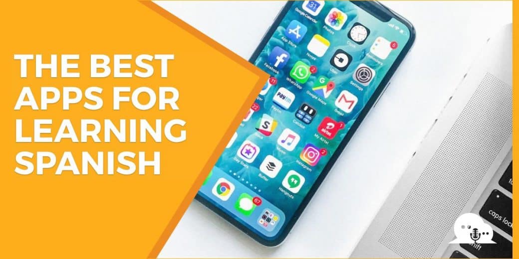 Spanish Learning Apps 22+ Best Apps for Learning Spanish